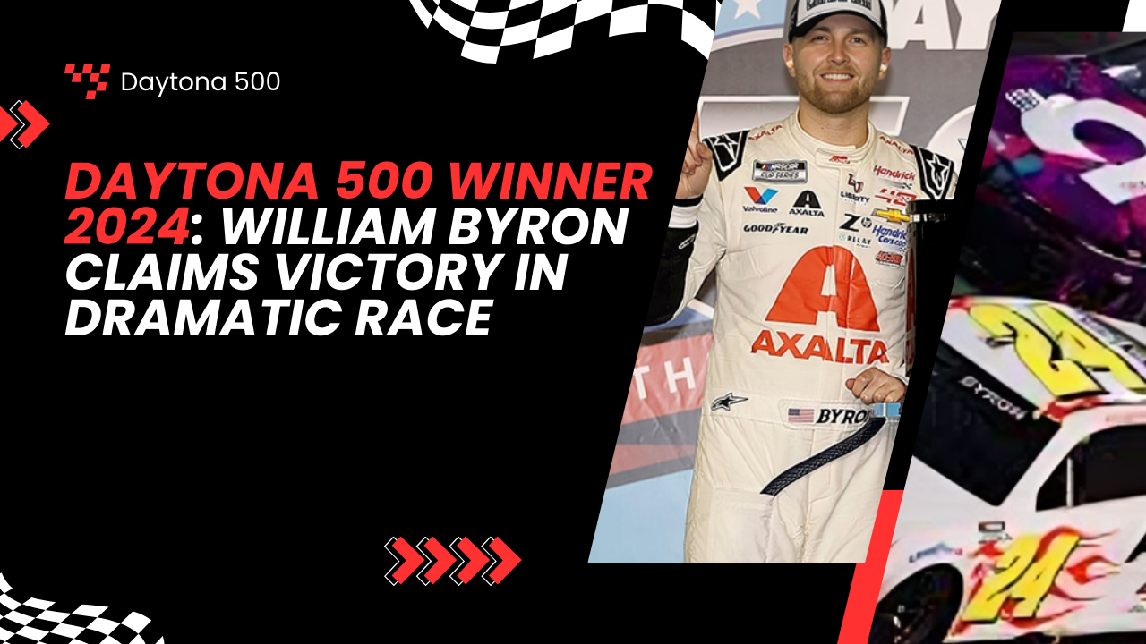 Daytona 500 Winner 2024: William Byron Claims Victory In Dramatic Race ...