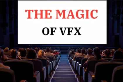 The Magic of VFX